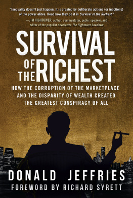 Donald Jeffries - Survival of the Richest: How the Corruption of the Marketplace and the Disparity of Wealth Created the Greatest Conspiracy of All