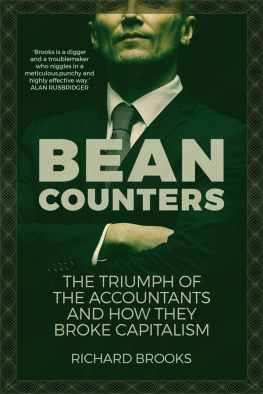 Richard Brooks Bean Counters: The Triumph of the Accountants and How They Broke Capitalism