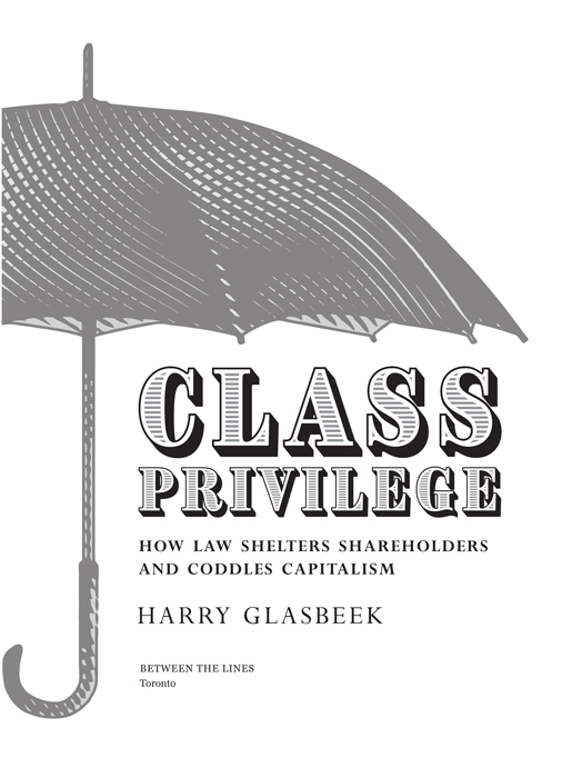 Class Privilege How Law Shelters Shareholders and Coddles Capitalism 2017 - photo 2