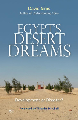 David Sims - Egypt’s Desert Dreams: Development or Disaster?