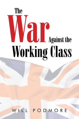 Will Podmore - The War Against the Working Class