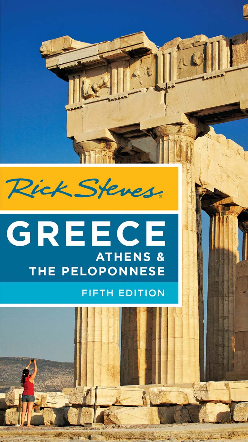 Rick Steves GREECE ATHENS THE PELOPONNESE Rick Steves with Cameron Hewitt - photo 1