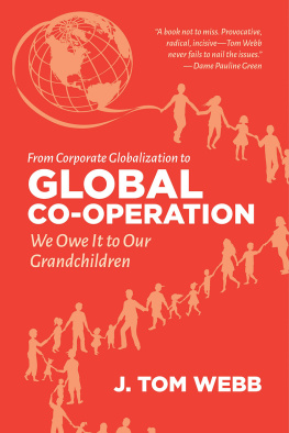 Tom Webb - From Corporate Globalization to Global Co-operation: We Owe It to Our Grandchildren