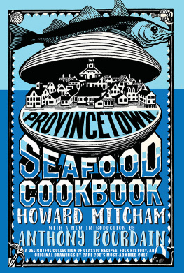 Howard Mitcham - Provincetown Seafood Cookbook