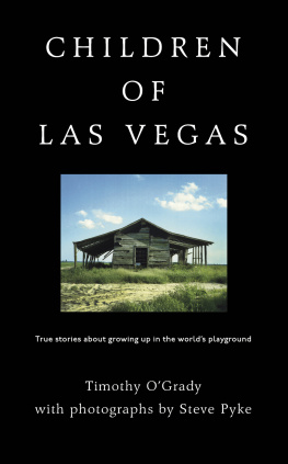 Timothy O’Grady Children of Las Vegas: True Stories about Growing up in the World’s Playground