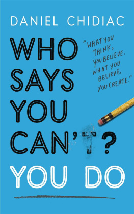 Daniel Chidiac - Who Says You Can’t? You Do