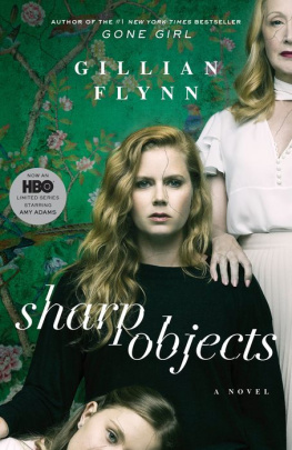 Gillian Flynn Sharp Objects: A Novel