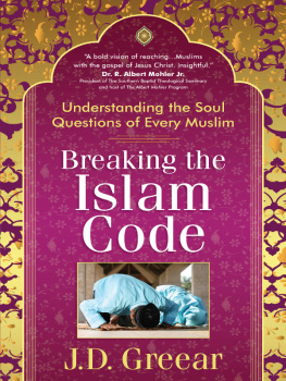 J.D. Greear - Breaking the Islam Code: Understanding the Soul Questions of Every Muslim