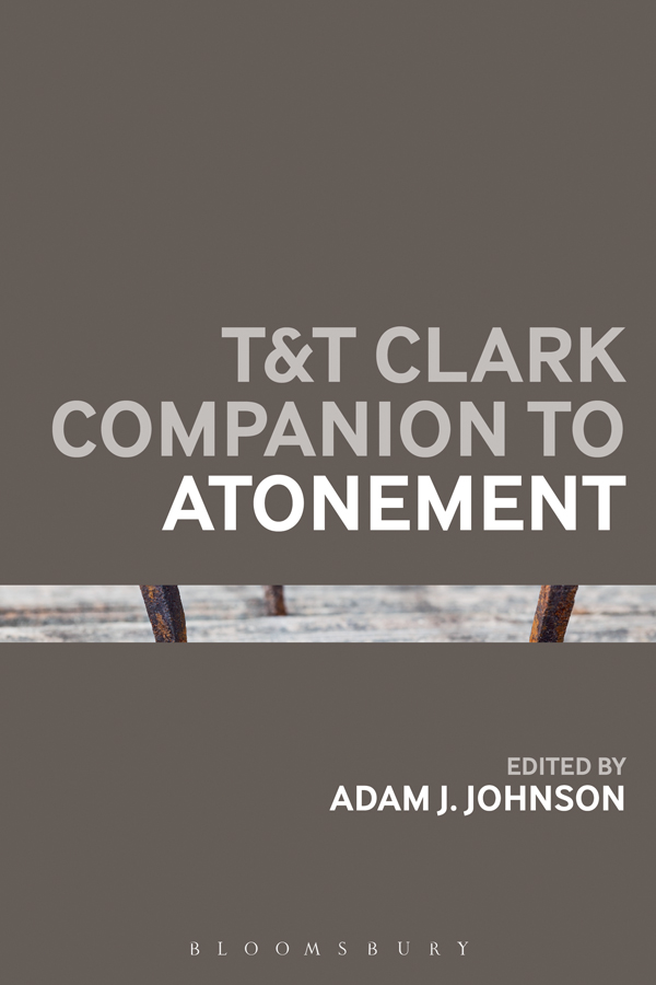 TT Clark Companion to Atonement We dedicate this book to the contributors of - photo 1