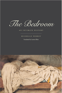 Michelle Perrot The Bedroom: An Intimate History