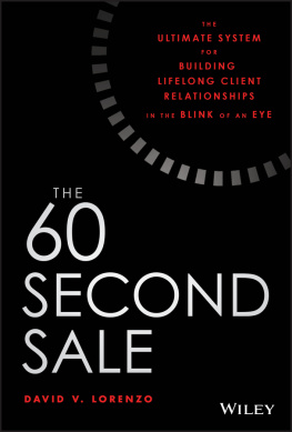 Dave Lorenzo - The 60 Second Sale: The Ultimate System for Building Lifelong Client Relationships in the Blink of an Eye