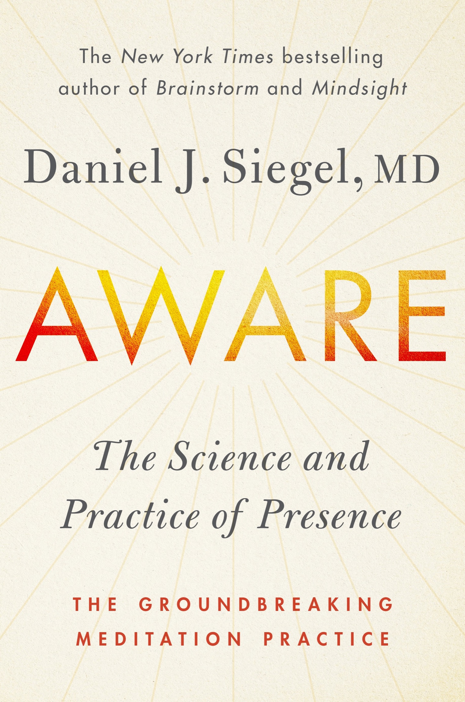 PRAISE FOR AWARE Daniel Siegel counts among the most aware people I knowand - photo 1