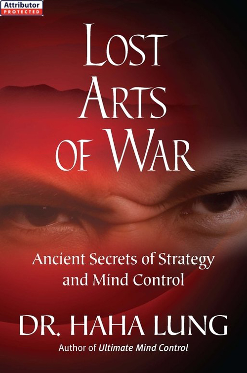 Lost Art of War Ancient Secrets of Strategy and Mind Control - image 1