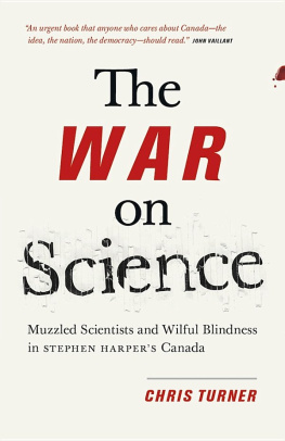 Chris Turner - The War on Science: Muzzled Scientists and Wilful Blindness in Stephen Harper’s Canada