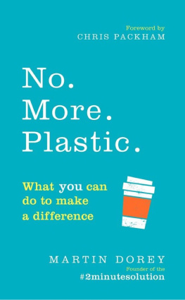 Martin Dorey No. More. Plastic.: What You Can Do to Make a Difference – the #2minutesolution