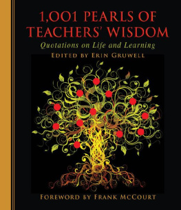 Erin Gruwell 1,001 Pearls of Teachers’ Wisdom: Quotations on Life and Learning