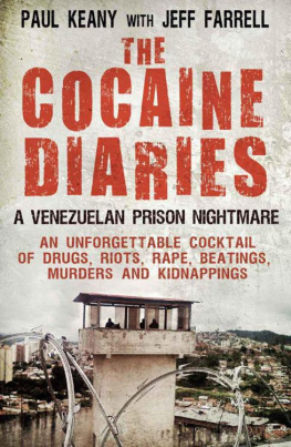 Jeff Farrell and Paul Keany - The Cocaine Diaries: A Venezuelan Prison Nightmare
