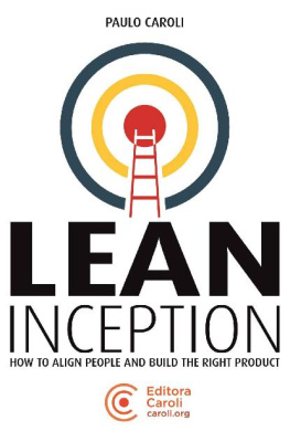 Paulo Caroli Lean Inception: How to Align People and Build the Right Product