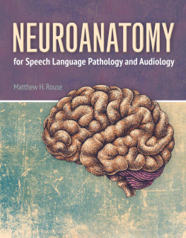 Matthew H. Rouse - Neuroanatomy for Speech Language Pathology and Audiology