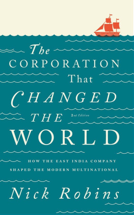 Nick Robins [Robins The Corporation That Changed the World: How the East India Company Shaped the Modern Multinational