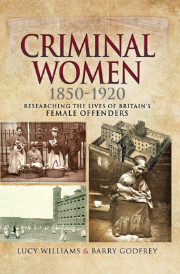 Lucy Williams - Criminal Women 1850-1920: Researching the Lives of Britain’s Female Offenders