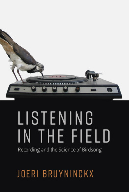 Bruyninckx - Listening in the field recording and the science of birdsong