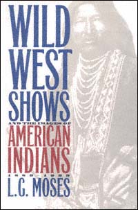 title Wild West Shows and the Images of American Indians 1883-1933 - photo 1