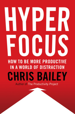 Chris Bailey Hyperfocus: The New Science of Attention, Productivity, and Creativity