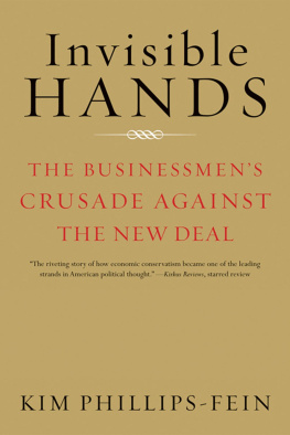 Kim Phillips-Fein - Invisible Hands: The Businessmen’s Crusade Against the New Deal