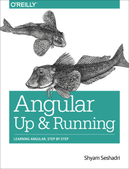 Shyam Seshadri - Angular: Up and Running: Learning Angular, Step by Step