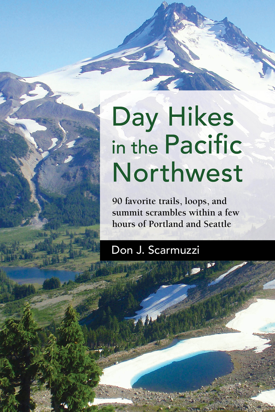 Day Hikes in the Pacific Northwest 90 favorite trails loops and summit - photo 1