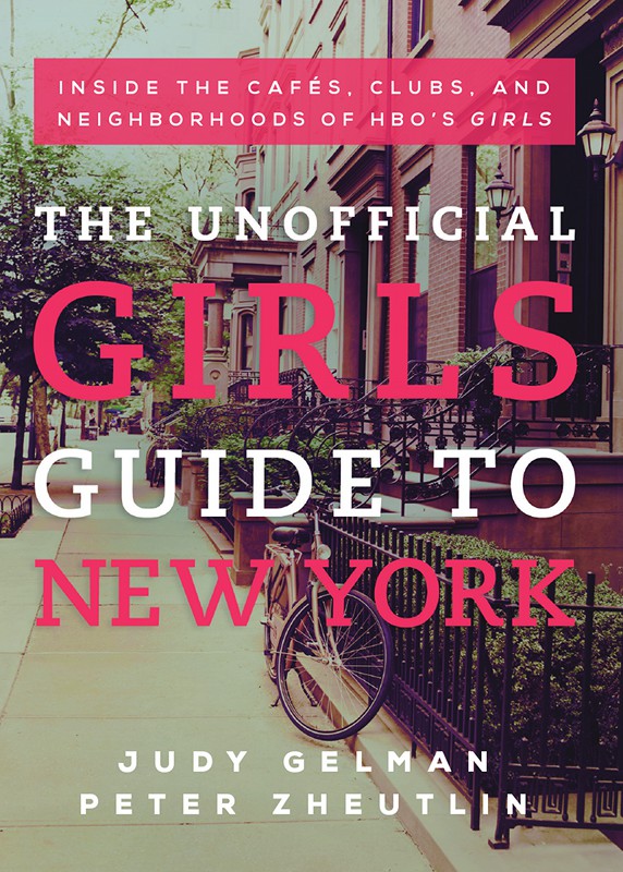 THE UNOFFICIAL GIRLS GUIDE TO NEW YORK JUDY GELMAN PETER ZHEUTLIN - photo 1