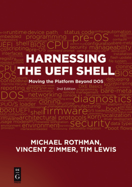 Michael Rothman Harnessing the Uefi Shell: Moving the Platform Beyond DOS