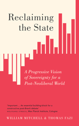 William Mitchell Reclaiming the State: A Progressive Vision of Sovereignty for a Post-Neoliberal World