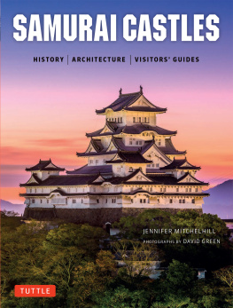 Jennifer Mitchelhill Samurai Castles: History / Architecture / Visitors’ Guides