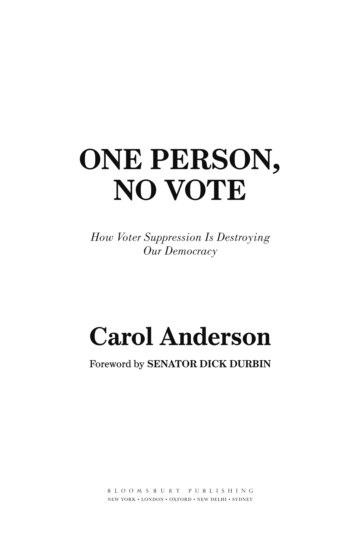 Contents Foreword by Senator Dick Durbin In White Rage Carol Anderson gave - photo 4