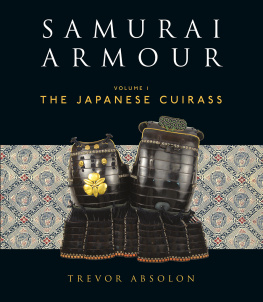 Trevor Absolon - Samurai Armour, Volume I: The Japanese Cuirass