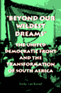 title Beyond Our Wildest Dreams The United Democratic Front and the - photo 1