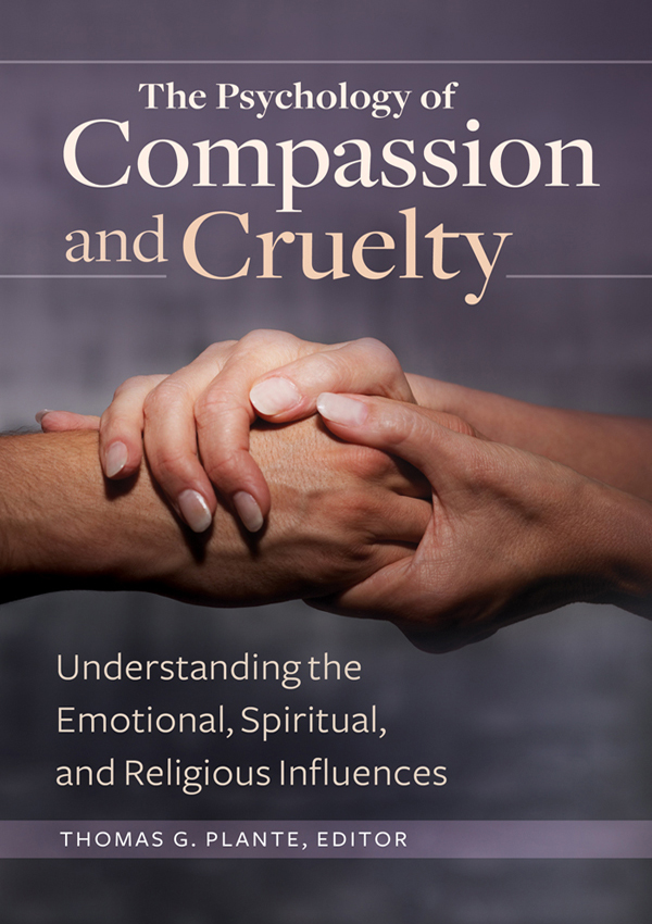 The Psychology of Compassion and Cruelty UNDERSTANDING THE EMOTIONAL - photo 1