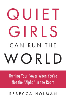 Rebecca Holman - Quiet Girls Can Run the World: Owning Your Power When You’re Not the alpha in the Room