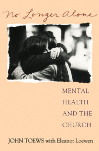 title No Longer Alone Mental Health and the Church author Toews - photo 1