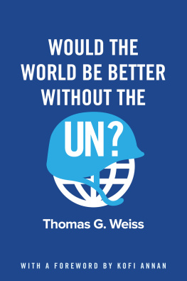 Weiss - Would the world be better without the UN?