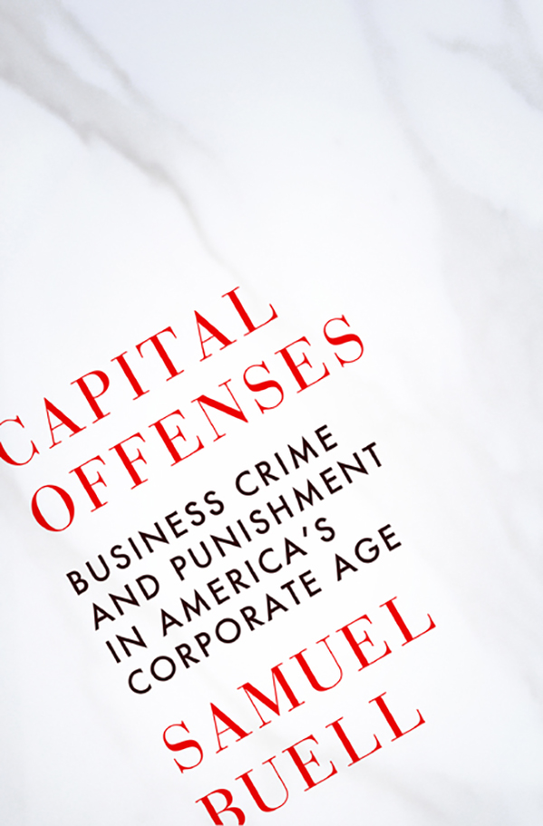 CAPITAL OFFENSES Business Crime and Punishment in Americas Corporate Age Samuel - photo 1