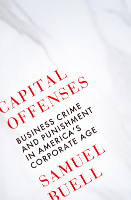 Samuel W. Buell - Capital offenses: business crime and punishment in America’s corporate age