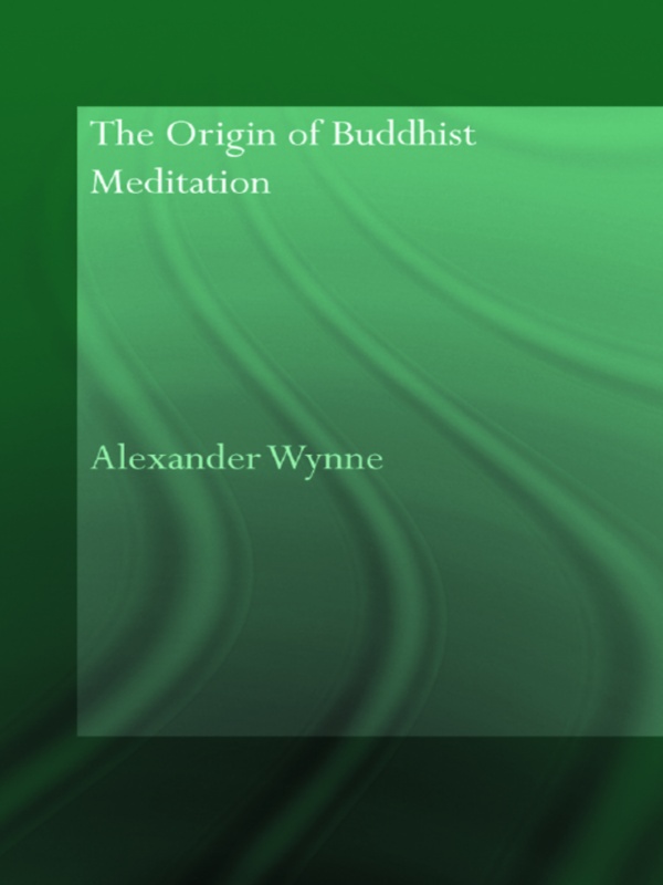 THE ORIGIN OF BUDDHIST MEDITATION The historic authenticity of the early - photo 1