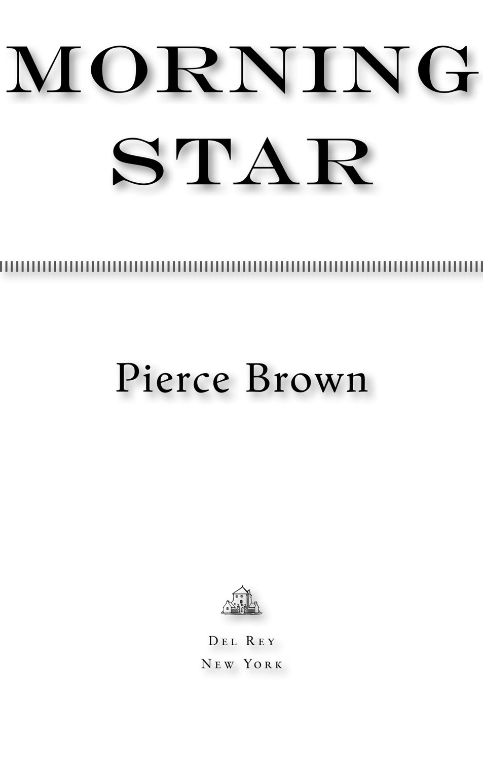 Morning Star is a work of fiction Names places characters and incidents are - photo 1