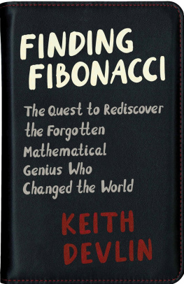 Keith Devlin Finding Fibonacci: The Quest to Rediscover the Forgotten Mathematical Genius Who Changed the World