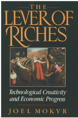 Mokyr - The lever of riches : technological creativity and economic progress