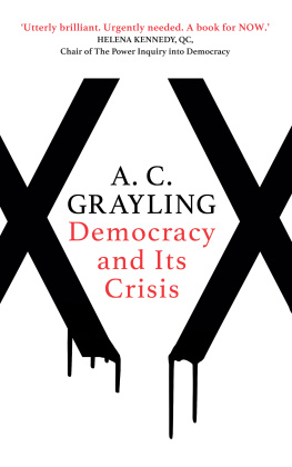 A. C. Grayling - Democracy and Its Crisis