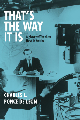 Charles L. Ponce de Leon - That’s the Way It Is: A History of Television News in America